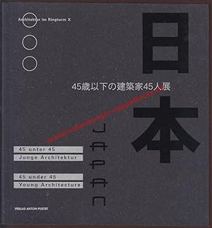 Japan * 45 unter 45_Junge Architektur 45 under 45_Young Architecture - Hrsg. Adolph Stiller