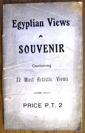 EGYPTIAN VIEWS . A SOUVENIR. Containing 72 Most Artistic Views.