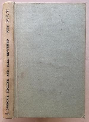 Gibbon's History of the Decline & Fall.vols. 4-6 Quarto Reviewed.