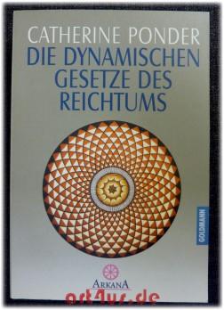 Die dynamischen Gesetze des Reichtums. Aus dem Amerikan. übertr. von Thea Jung, Goldmann ; 11879 ...