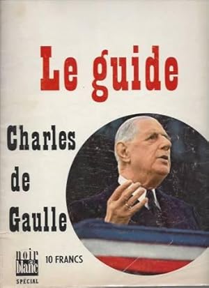 Noir et Blanc Spécial - Le guide Charles de Gaulle