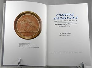 COMITIA AMERICANA AND RELATED MEDALS: UNDERAPPRECIATED MONUMENTS TO OUR HERITAGE