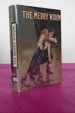 THE MERRY WIDOW A Novel Founded on Franz Lehar's Viennese Opera as produced by Henry W. Savage.