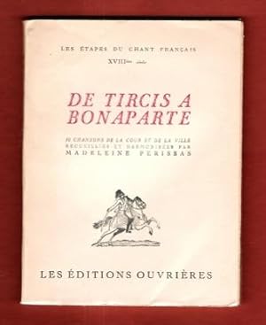 De Tircis à Bonaparte : 30 Chansons De La Cour et de La Ville Recueillies et Harmonisées par Made...