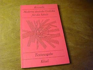 Imagen del vendedor de Kristalle : Moderne deutsche Gedichte Fr die Schule / Textausgabe - Schriften des Deutschen Instituts fr Wissenschaftliche Pdagogik a la venta por Antiquariat Fuchseck