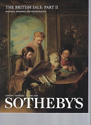 [AUCTION CATALOG] SOTHEBY'S: THE BRITISH SALE: PART II: PAINTINGS, DRAWINGS AND WATERCOLOURS: THU...