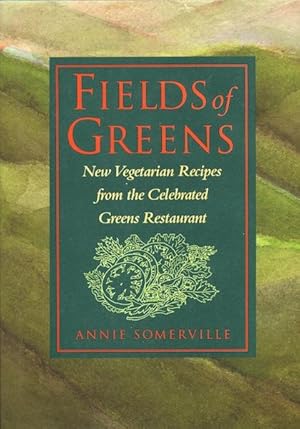 Imagen del vendedor de Fields of Greens: New Vegetarian Recipes from the Celebrated Greens Restaurant a la venta por Austin's Antiquarian Books