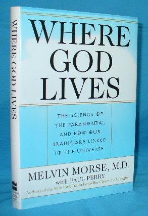 Seller image for Where God Lives : The Science of the Paranormal and How Our Brains are Linked to the Universe for sale by Alhambra Books