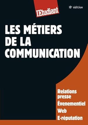 Image du vendeur pour les mtiers de la communication (18e dition) mis en vente par Chapitre.com : livres et presse ancienne