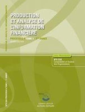 production et analyse de l'information financière t.1 ; enoncé, processus ; 1ère année du BTS, CGO