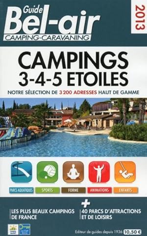 Image du vendeur pour guide bel-air campings 3-4-5 etoiles 2013 mis en vente par Chapitre.com : livres et presse ancienne