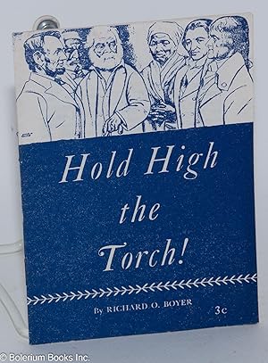 Imagen del vendedor de Hold high the torch! a la venta por Bolerium Books Inc.