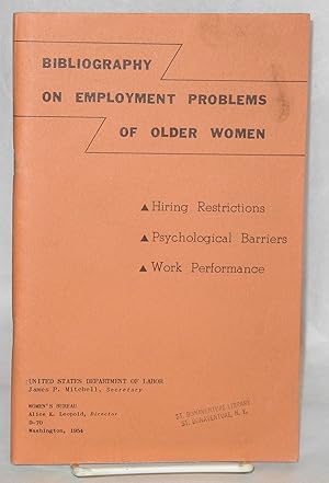 Imagen del vendedor de Bibliography on employment problems of older women; Hiring restrictions; psychological barriers; work performance a la venta por Bolerium Books Inc.