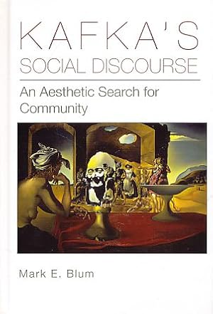 Kafka's Social Discourse. An Aesthetic Search für Community.