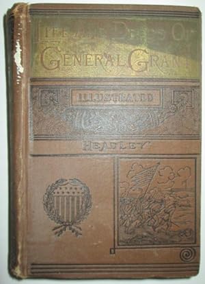 Bild des Verkufers fr The Life and Deeds of General U.S. Grant zum Verkauf von Mare Booksellers ABAA, IOBA