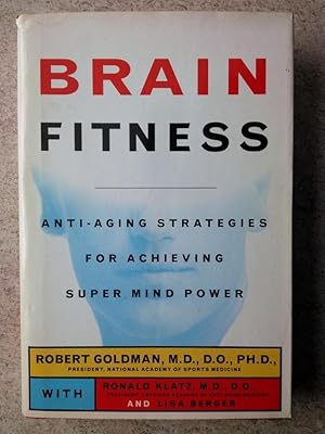 Brain Fitness: Anti-Aging Strategies for Achieving Super Mind Power