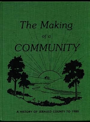 Imagen del vendedor de The Making of a Community: A History of Jerald County to 1980 a la venta por Vashon Island Books
