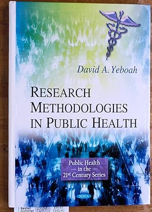 Research Methodologies in Public Health Public Health in the 21st Century