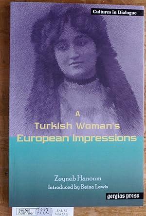 A Turkish Woman`s European Impressions Cultures in Dialogue Series one.