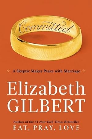 Bild des Verkufers fr Committed: A Skeptic Makes Peace with Marriage : A Sceptic Makes Peace With Marriage zum Verkauf von AHA-BUCH