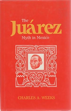 Bild des Verkufers fr The Juarez Myth in Mexico zum Verkauf von Sutton Books