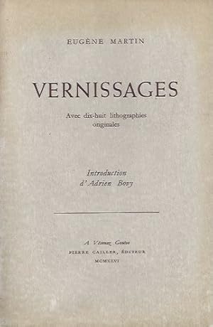 Seller image for VERNISSAGES -Avec dix-huit lithographies originales - Introduction d'Adrien Bovy for sale by ART...on paper - 20th Century Art Books