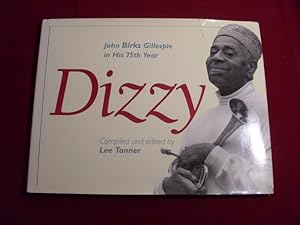 Seller image for DIZZY. John Birks Gillespie in His 75th Year. for sale by INFINIBU KG