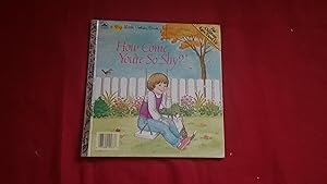 How Come You're So Shy? (Big Little Golden Books)