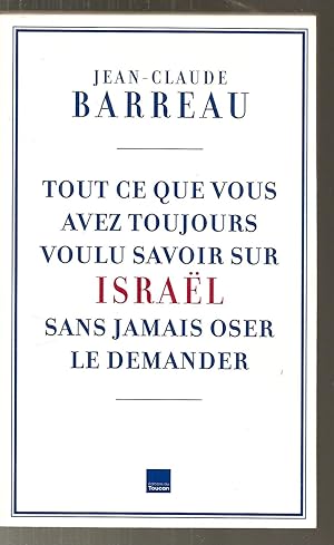 Tout ce que vous avez toujours voulu savoir sur Israël sans jamais oser le demander