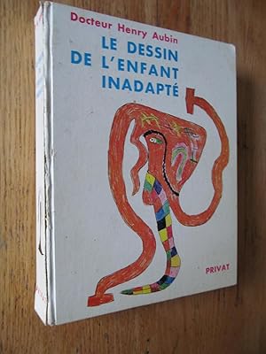 Le dessin de l'enfant inadapté, significations et structures