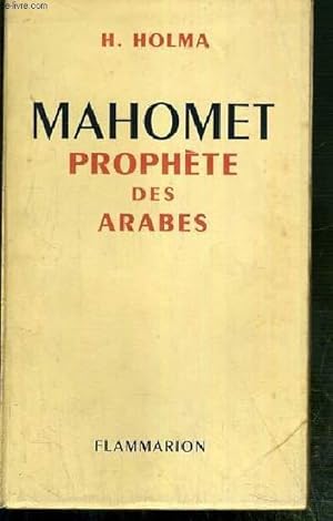 Seller image for MAHOMET PROPHETE DES ARABES - ESQUISSE DE LA VIE DE MAHOMET ET DES ORIGINES DE L'ISLAM. for sale by Le-Livre