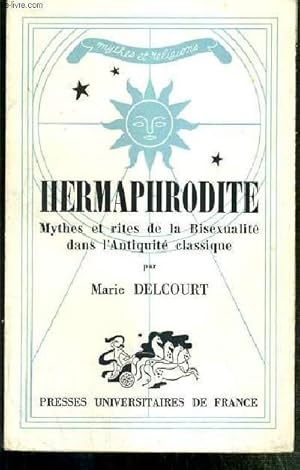 Bild des Verkufers fr HERMAPHRODITE - MYTHES ET RITES DE LA BISEXUALITE DANS L'ANTIQUITE CLASSIQUE / COLLECTION MYTHES ET RELIGIONS N36. zum Verkauf von Le-Livre