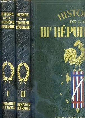 Bild des Verkufers fr HISTOIRE DE LA IIIe REPUBLIQUE - 2 TOMES - I + II - TOME I. L'HISTOIRE POLITIQUE - TOME II. LA FRANCE ET SON RAYONNEMENT DANS LE MONDE - 5 photos disponibles. zum Verkauf von Le-Livre