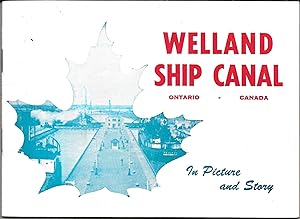 WELLAND SHIP CANAL, ONTARIO, CANADA In Picture and Story.