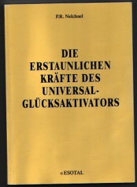 Die erstaunlichen Kräfte des Universal-Glücksaktivators ( Universalglücksaktivators )