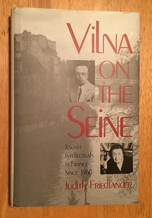 Vilna on the Seine. Jewish Intellectuals in France Since 1968