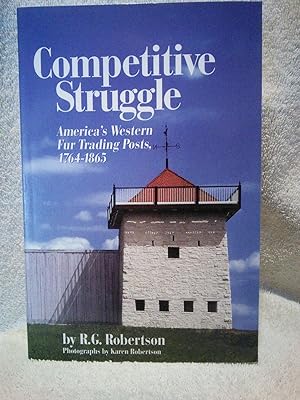 Seller image for Competitive Struggle: America's Western Fur Trading Posts, 1764-1865 for sale by Prairie Creek Books LLC.
