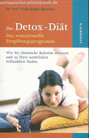 Bild des Verkufers fr Die Detox-Dit. Das sensationelle Entgiftungsprogramm. zum Verkauf von Antiquariat-Plate