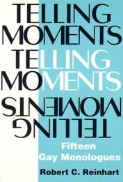 Seller image for TELLING MOMENTS : 15 GAY MONOLOGUES, for sale by tsbbooks
