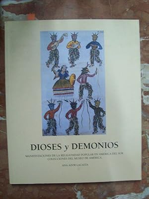 DIOSES Y DEMONIOS. MANIFESTACIONES DE LA RELIGIOSIDAD POPULAR EN AMÉRICA DEL SUR. COLECCIONES DEL...