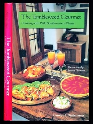 Image du vendeur pour The Tumbleweed Gourmet: Cooking With Wild Southwestern Plants mis en vente par Don's Book Store