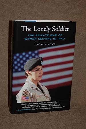 Imagen del vendedor de The Lonely Soldier; The Private War of Women Serving in Iraq a la venta por Books by White/Walnut Valley Books