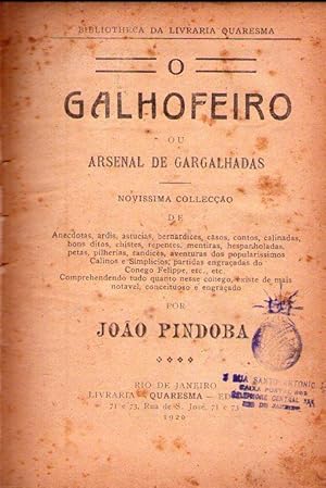 O GALHOFEIRO. Ou arsenal de gargalhadas. Novissima collecçao de anecdotas, ardis, astucias, berna...