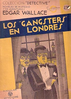 LOS GANGSTERS EN LONDRES. Novela