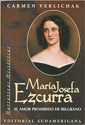 MARIA JOSEFA EZCURRA El amor prohibido de MANUEL BELGRANO (la gran figura histórica de la Argenti...