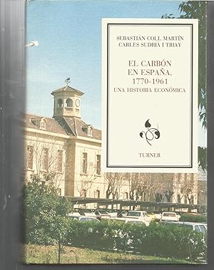 Imagen del vendedor de EL CARBON EN ESPAA 1770-1961 Una Historia Econmica a la venta por CALLE 59  Libros