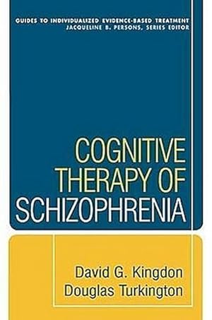 Bild des Verkufers fr Cognitive Therapy of Schizophrenia (Guides to Individualized Evidence-Based Treatment) zum Verkauf von AHA-BUCH