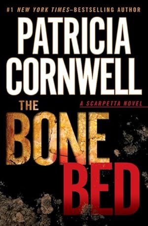 Bild des Verkufers fr The Bone Bed (A Scarpetta Novel, Band 20) : A Scarpetta Novel zum Verkauf von AHA-BUCH