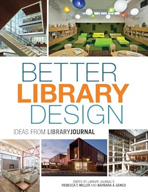Seller image for Better Library Design : Ideas from Library Journal for sale by GreatBookPrices
