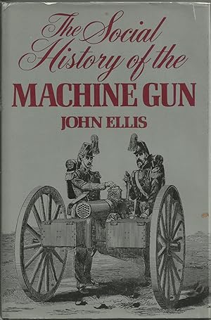 Seller image for The Social History of the Machine Gun for sale by Chaucer Head Bookshop, Stratford on Avon